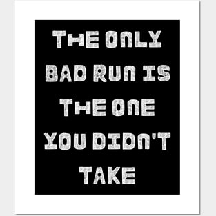 The only bad run is the one you didn't take:running design Posters and Art